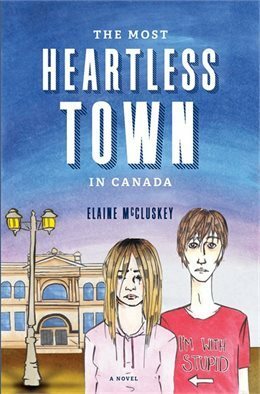 The Most Heartless Town in Canada by Elaine McCluskey
