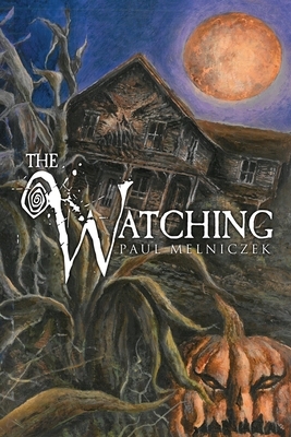 The Watching by Paul Melniczek