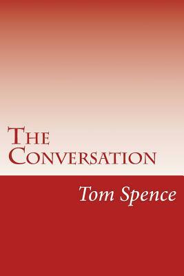 The Conversation: It is good to have someone to talk to about these things by Tom Spence