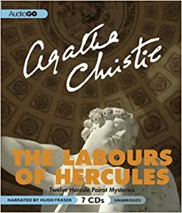 The Labours of Hercules: Twelve Hercule Poirot Mysteries by Hugh Fraser, Agatha Christie