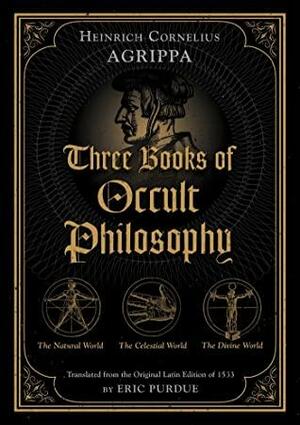 Three Books of Occult Philosophy by Heinrich Cornelius Agrippa von Nettesheim