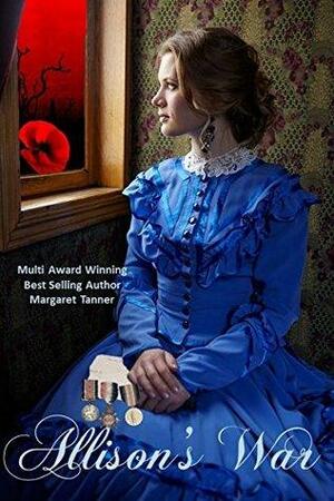 Allison's War: WW1 Romance by Margaret Tanner
