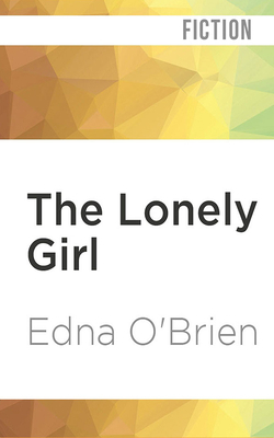 The Lonely Girl by Edna O'Brien