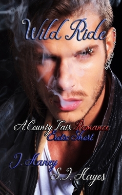 Wild Ride by J. Haney, S. I. Hayes