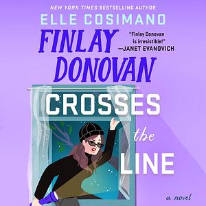 Finlay Donovan Crosses the Line by Elle Cosimano