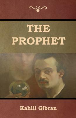 The Prophet by Kahlil Gibran