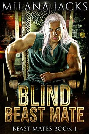 Blind Beast Mate by Milana Jacks, Linda Ingmanson