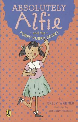 Absolutely Alfie and the Furry, Purry Secret by Sally Warner