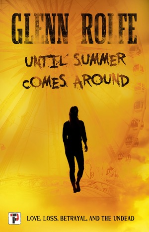 Until Summer Comes Around by Glenn Rolfe