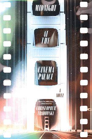 Midnight at the Cinema Palace: A Novel by Christopher Tradowsky