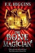 The Bone Magician by F.E. Higgins