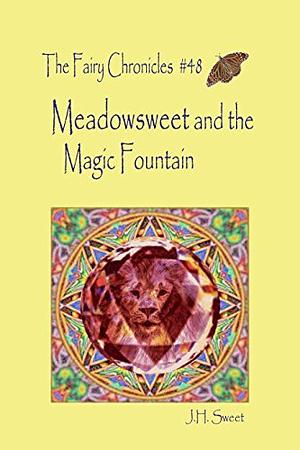 Meadowsweet and the Magic Fountain by J.H. Sweet