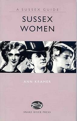 Sussex Women (Sussex Guide) (Sussex Guide) by Ivan Hissey, Ann Kramer