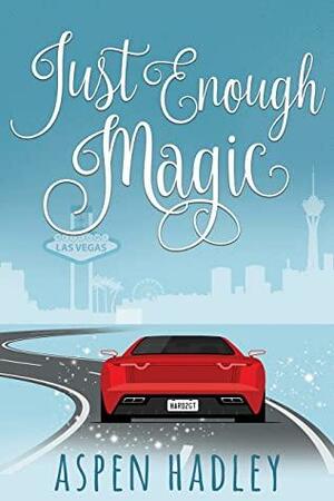 Just Enough Magic by Aspen Hadley
