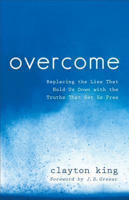 Overcome by Clayton King, Clayton King