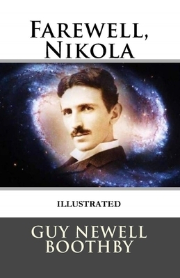 Farewell, Nikola Illustrated by Guy Newell Boothby