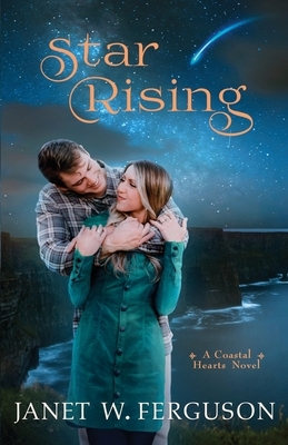 Star Rising: A Coastal Hearts Novel by Janet W. Ferguson