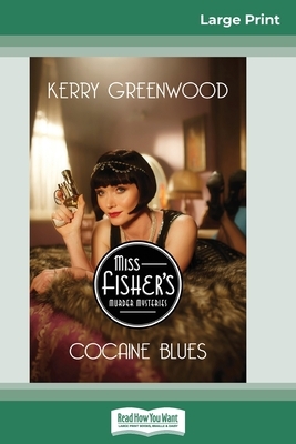 Cocaine Blues: A Phryne Fisher Mystery (16pt Large Print Edition) by Kerry Greenwood