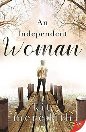 An Independent Woman by Kit Meredith, Kit Meredith