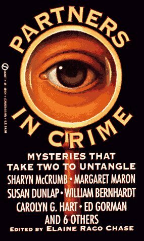 Partners in Crime by Jay Brandon, Susan Dunlap, William Bernhardt, Margaret Maron, Bill Crider, Barbara D'Amato, J.A. Jance, Carolyn G. Hart, Sharyn McCrumb, Elaine Raco Chase, Jan Grape, Ed Gorman, Michael Collins