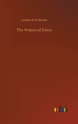The Waters of Edera by Louise de La Ramee
