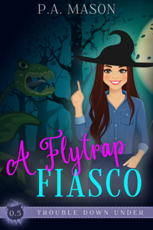 A Flytrap Fiasco by P.A. Mason