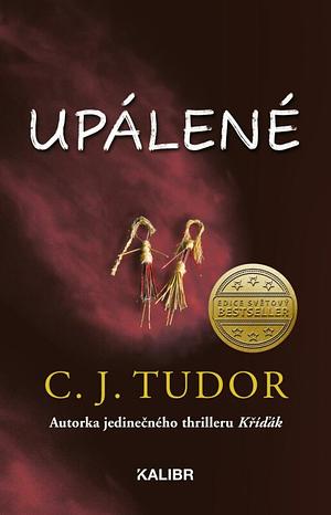 Upálené by C.J. Tudor