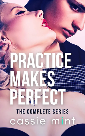 Practice Makes Perfect  by Cassie Mint