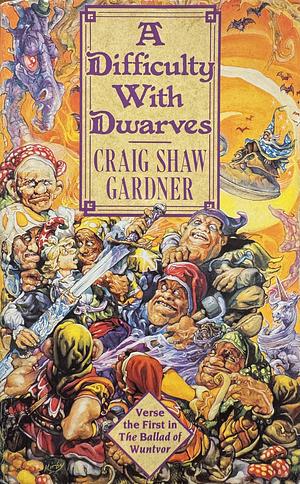 A Difficulty with Dwarves by Craig Shaw Gardner