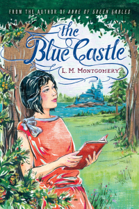 The Blue Castle by L.M. Montgomery