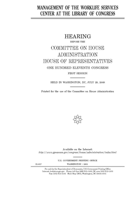 Management of the Worklife Services Center at the Library of Congress by United S. Congress, Committee on House Administrati (house), United States House of Representatives