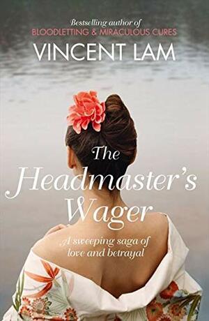 The Headmaster's Wager. Vincent Lam by Vincent Lam