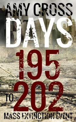 Days 195 to 202 by Amy Cross