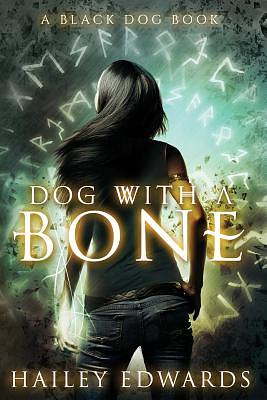 Dog with a Bone by Hailey Edwards
