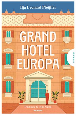 Grand Hotel Europa by Ilja Leonard Pfeijffer