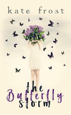 The Butterfly Storm: (The Butterfly Storm Book 1) by Kate Frost