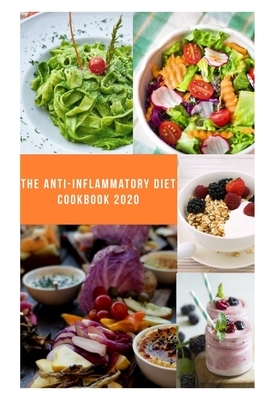 The Anti-Inflammatory Diet Cookbook 2020: Easy & Delicious Recipes, How to Reduce Inflammation Naturally Two Books in One by Karla Roberts
