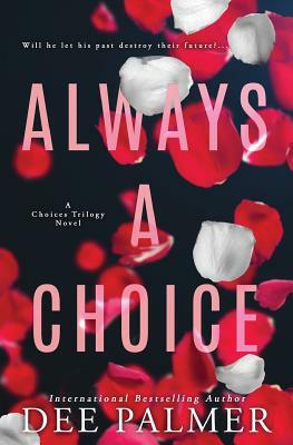 Always A Choice by Dee Palmer