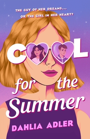 Cool for the Summer by Dahlia Adler