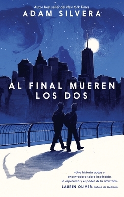 Al Final Mueren Los Dos by Adam Silvera