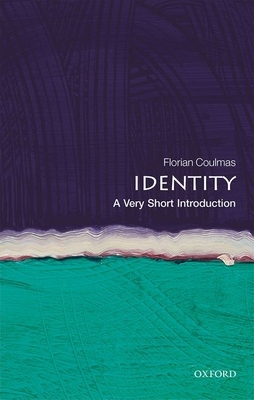 Identity: A Very Short Introduction by Florian Coulmas