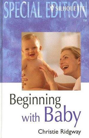 Beginning with Baby by Christie Ridgway