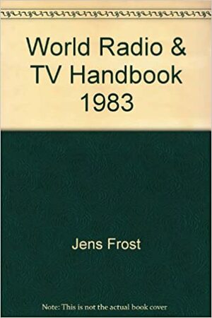 World Radio TV Handbook 1983 by Jens M. Frost