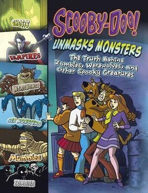 Scooby-Doo! Unmasks Monsters: The Truth Behind Zombies, Werewolves, and Other Spooky Creatures by Terry Collins, Mark Weakland