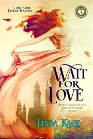 Wait for Love by Linda Kage