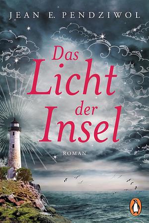 Das Licht der Insel by Jean E. Pendziwol