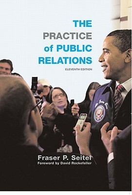 The Practice of Public Relations by Fraser P. Seitel