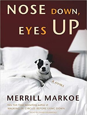 Nose Down, Eyes Up by Merrill Markoe