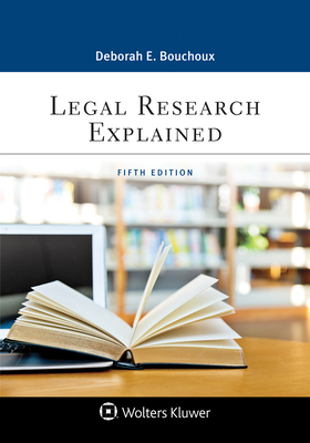 Legal Research Explained by Deborah E. Bouchoux