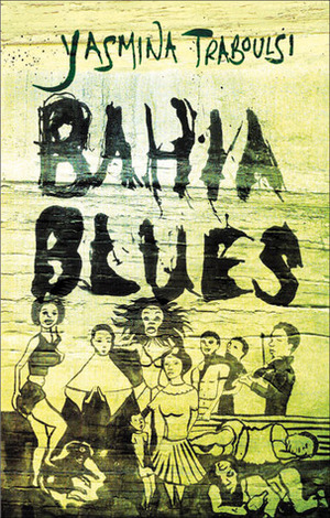 Bahia Blues by Yasmina Traboulsi